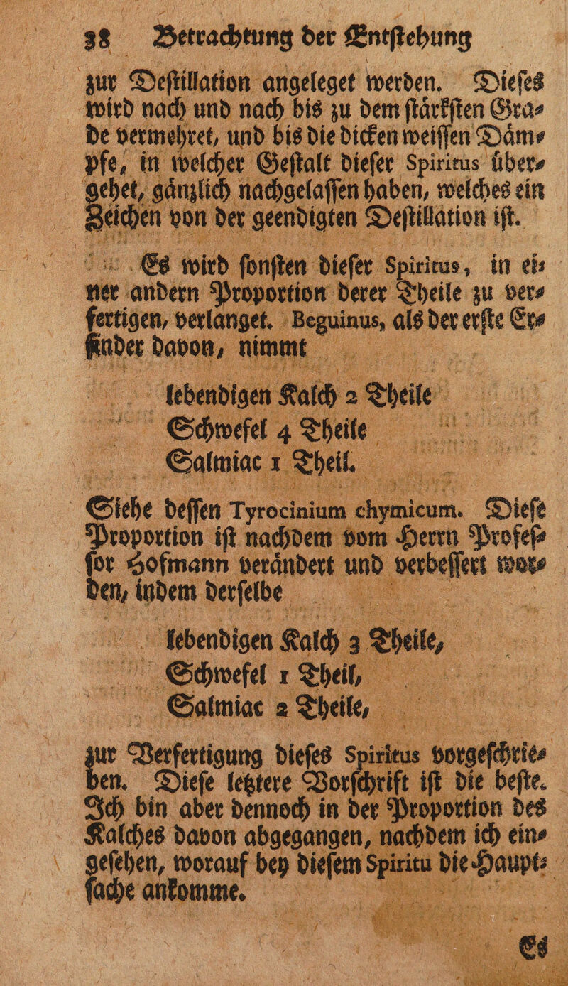 de vermel ret, und bis die dicken weiſſen Daͤm⸗ \ Zeichen der geendigten Deſtilation iſt. Es wird ſon te n dieſer Spiritus, in ei⸗ fertigen, verlanget. Le als es erſte Er⸗ Kader Baar . 15 m Herrn Profe zur RE: dete Spit ir t den 9 ben. Dieſe letztere Vorſch ft i d Ich bin aber dennoch in der Proporti 1 eee n Ofen pi Di Dan