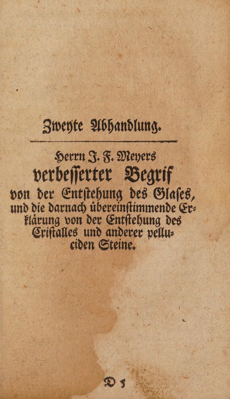 Beste abb. Herrn J 3: F. Meyers verbeſſerter Behr von der Entſtehung des Slate, und die darnach uͤbereinſtimmende Er⸗ klaͤrung von der Entſtehung des Eriſtalles, und at 3 7 pelu⸗ ji f = a