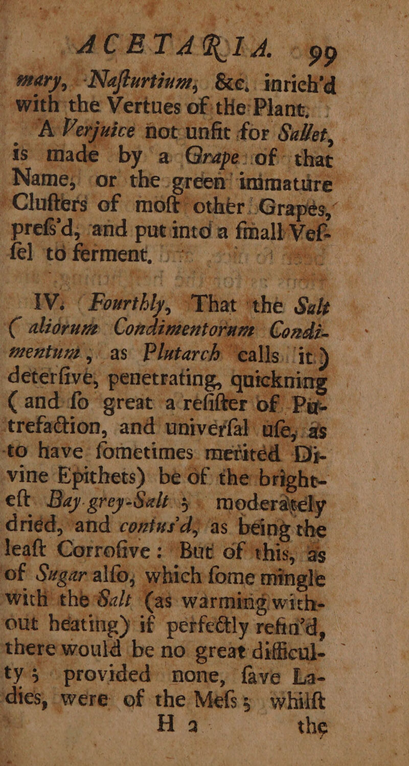 with the’ Tertuies re oiPhatie: i A Pexjuice not: unfie for Silt, Name, , of the gréen’ ini > Chufters of mot : fF ot | 7 = pref'd, an “9 eh i fern mentunt > , as + ome ya deterfive, penetrating, « re i Tits (and fo great a refifter of ‘trefaction, and univerfal ( to have. fornetimes. m ‘ited vine: Epithets) be of ert eft. ‘Bay g grey-Salt5 1 dried, — ! contnsd 4 jas. out pattie: if speifelly refin’d, therewould be no great difficul, ty3- ‘provided — none, fave La- : _ were of the Mefss whilft H 3- the at ih Ps a