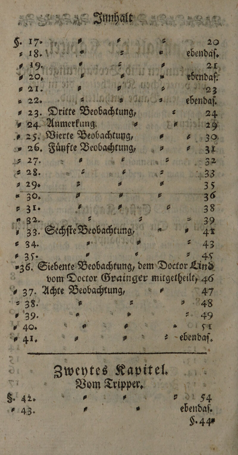 F. 17. er, ji „ 4 18. 1 Diet nne „ 19. 15 APR en 5 „ 20. Im BAD g N Ede 4 „ . a RE „ . 8 1 nes. „ 0 Dritte . 24. Anmerkung. . £ „25. Vierte Beobachtung, N „26. Fuͤufte Beobgch ung >» 2 27. 8 * 2 nene 28. a 1 1 2 a 29. t “ * * 5 RR 37. Achte Beobachtung, 2 4 = 38. * 4 » 48 39. . 49 40. F 2 GIS „ 41. „ 5 9 € Zweytes Kapitel. 38. 77 f Vom Tepper ir N 42. W f 9 81 54 43. . 0 ebendaſ. 3 9.44 4 31. 32. 34. — 7 * 20 one Du di 101 2 3 ebendaſ.