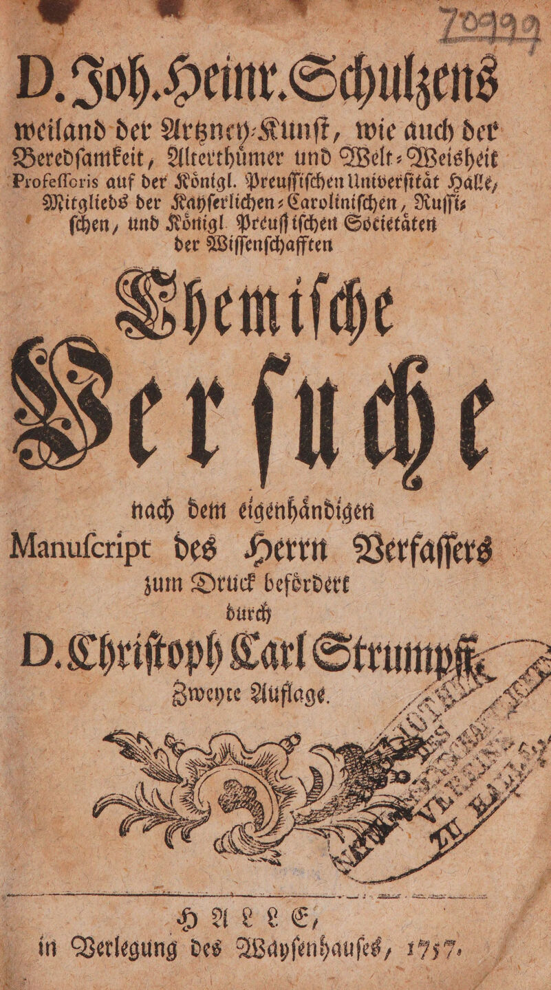urg nee ene. . D. . 0h. Heine. Schu ens | weiland der Artzney⸗ Kunſt, wie auch der Beredſamkeit, Alterthuͤmer und Melt: „Weisheit Profeſſoris auf der Koͤnigl. Preuſſiſchen N: Halle, Mitglieds der Kayſerlichen⸗Caroliniſchen, Ruffts 1 ſchen „und Koͤnigl Preuff iſchen Societaͤten bes Wiſſenſchafften 5 . Auflage.