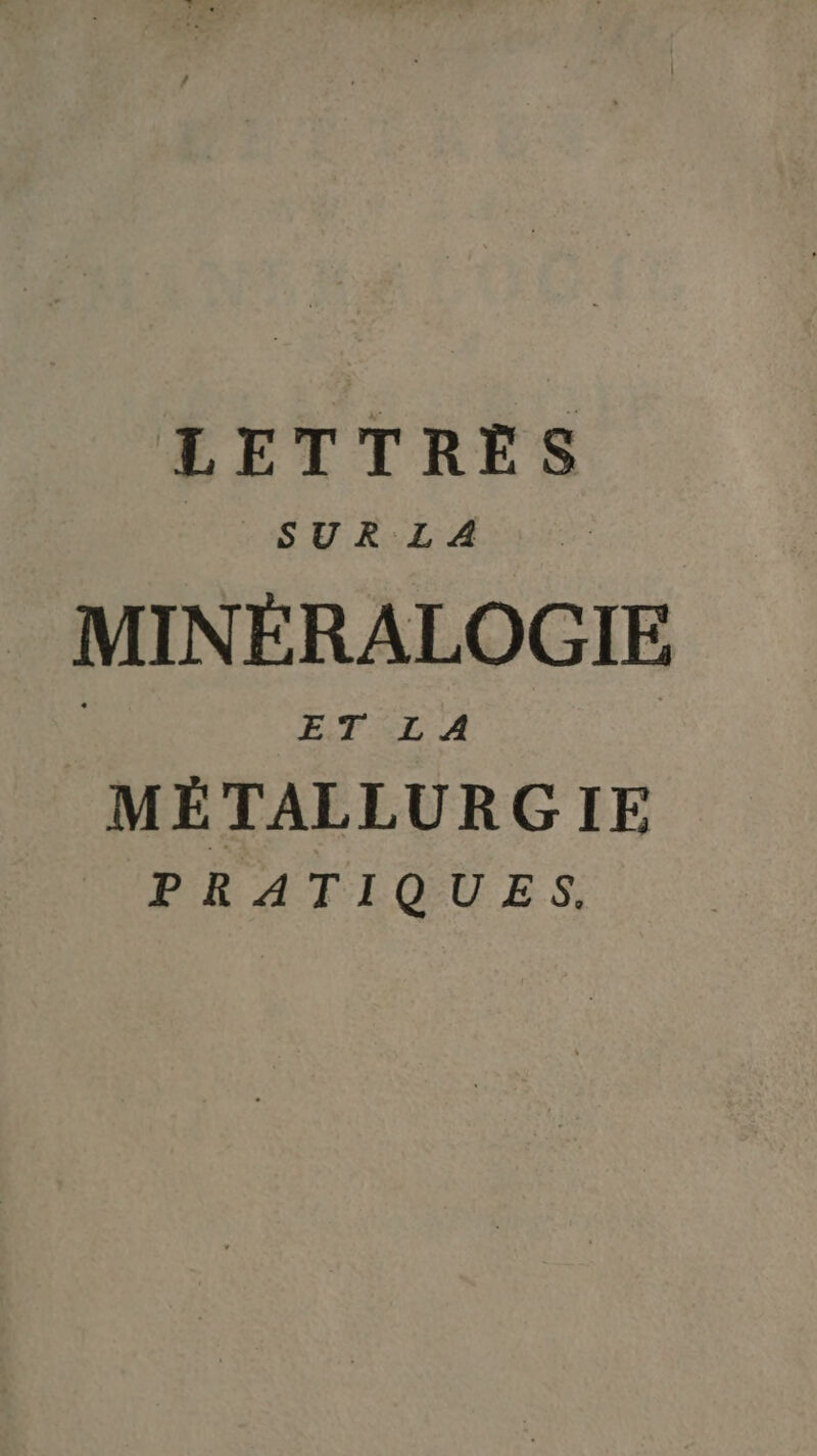 MINERALOGIE ET XL, A MÉTALLURGIE PRATIQUES.
