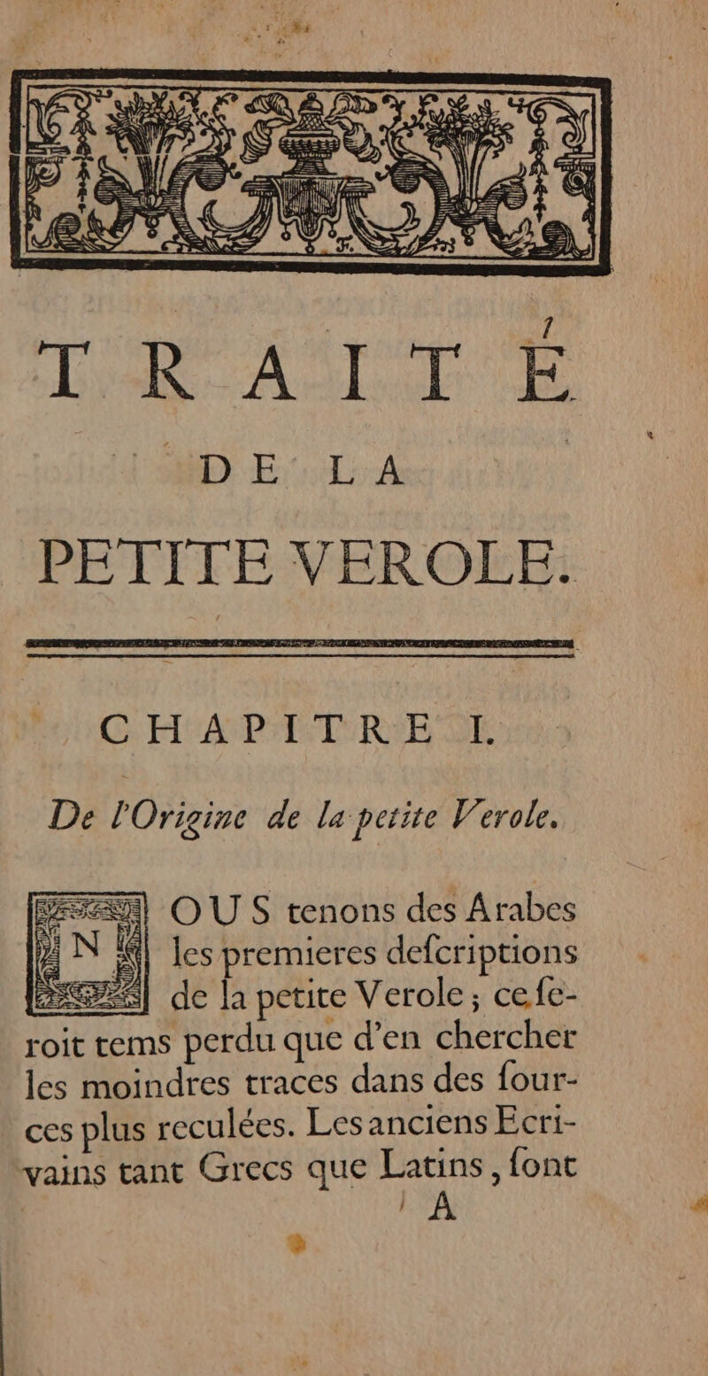 LR AGLT PME ET 4-1 | PETITE VEROLE. Ge FIPANBPETO RE IE De l'Origine de la petite V'erole. 1 OUS tenons des Arabes A] les premieres defcriptions | de la petite Verole; cefc- perdu que d’en chercher les moindres traces dans des four- ces plus reculées. Les anciens Ecri- vains tant Grecs que Latins , font | A &gt;