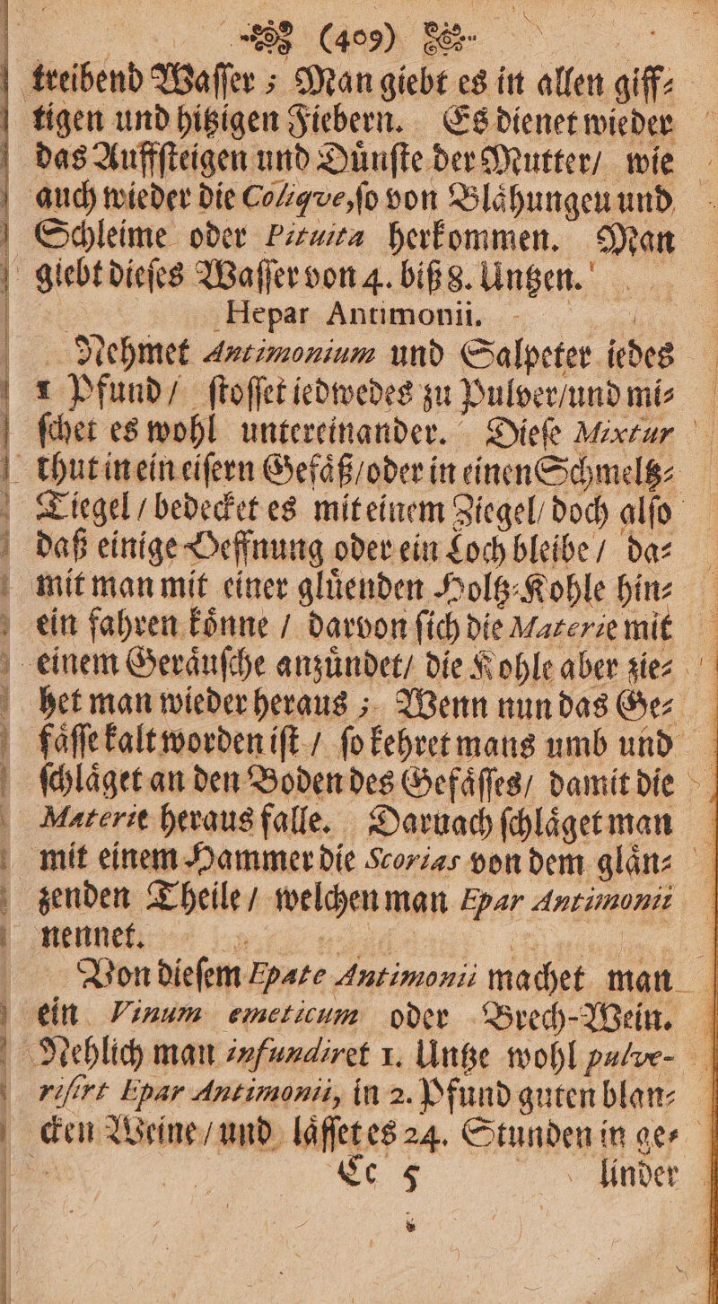 Be . ‚Hepar Antimonii. daß einige Oeffnung oder ein Loch bleibe / da⸗ Materit heraus falle. Daruach ſchlaͤget man 8