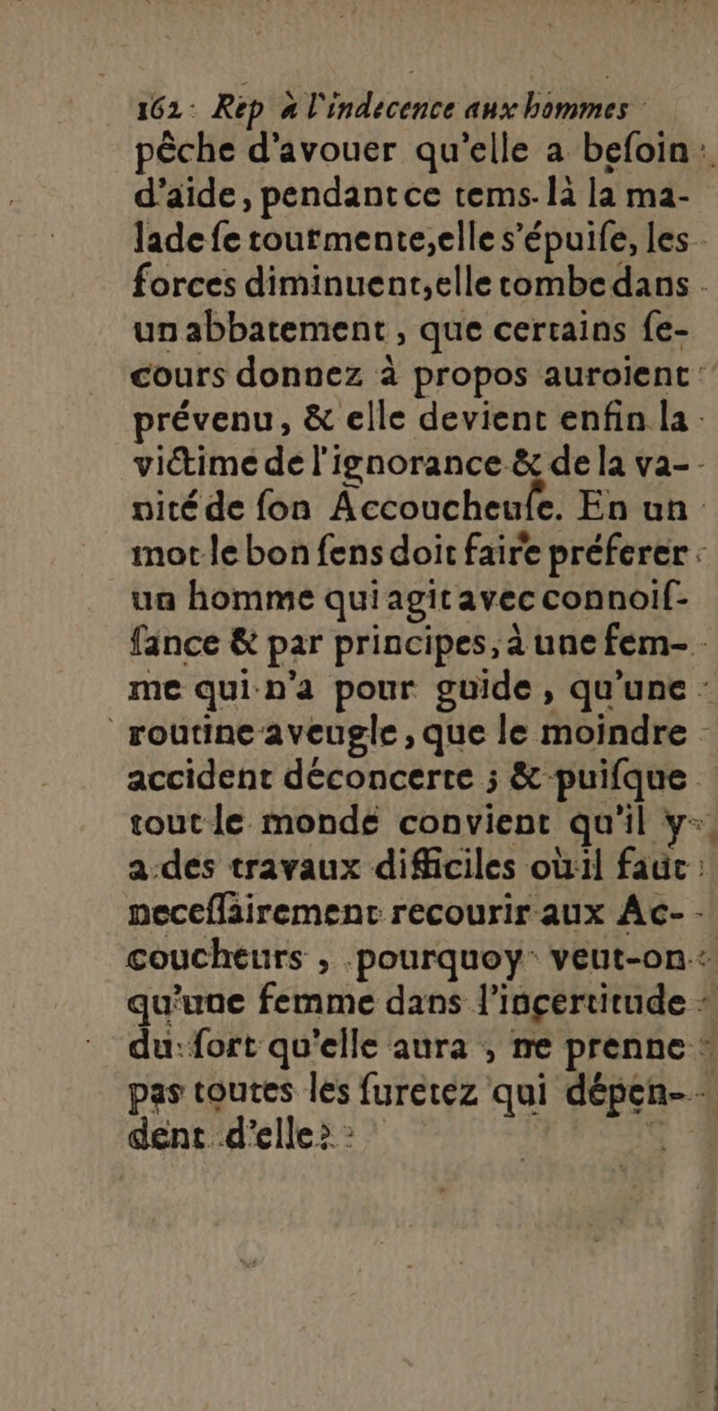 d’aide, pendantce tems. là la ma- un abbatement , que certains fe- ua homme quiagitavecconnoif- y dent d’elle&gt; :