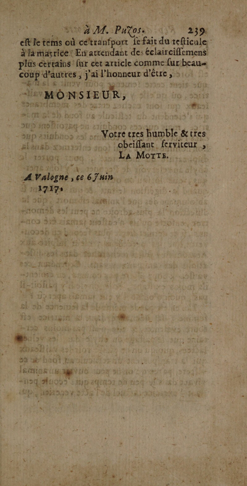 UT Su AL. Pugos. (3 239: coupd'autres, j'ai l'honneur d'é étre 510 “gras ENT TI MAS E # : CPP # DOMONSIEUR, LA ri Le VE En y HD A0! | - Hp Aisbhos à: -&amp;i MiSb oct ETS obeiffant. ferviteur 13! 3 al 195100 Et VH à La Morts. ErTE î TN w” ; # à AValigne, ie 67: sin. LA 111747 GE DER 0 JU ONG LR À * ON Ÿ 25 er 120 “ #- es j . Le \ F 3 Là HE SA AU sh 7 et #: # + FA Le) 