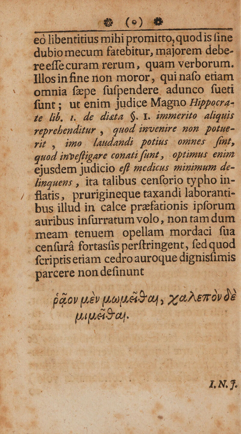 eó libentitius mihi promitto, quodis fine yi , Uno laudandi. potius | omues — fint, linquens , ita talibus cenforio typho in- bus illud in. calce praefationis ipforum fov uev uui au, xia )errov de TCIN