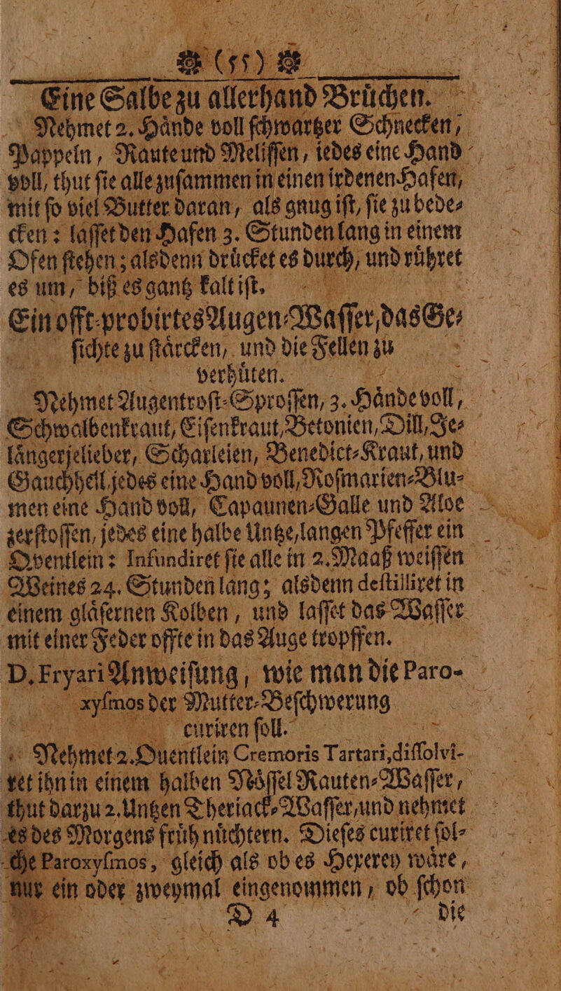 ——— Fe “ee * 2 er es à 1 N es um, biß es gantz kalt iſt. e,, met 2. Ouentlein Cremoris Tartari, diſſolvi- Paroxyſmos, gleich als ob es Hexerey wäre, nur ein oder zweymal eingenommen / ob ſchon mu UNE I VEDO TER A AU LA *