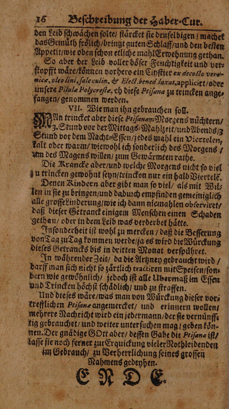 felbigen i machet n folte) ſtaͤrcket fie denfelbigen | machet das Gemüth froͤlich / bringt guten Schlaffrund den beffen Appetit / wie oben ſchon etliche mahl Erwehn So aber der geib voller boͤſer Feuchtigkeit und ver: 70 È mice, pleo lini, faleculin, &amp; Ele@.bened Jaxatapplicitt/oder Anſere alle Polyerefte, ch dieſe Peifena su trincken anges fangen / genommen werden. | 8 an trincket aber diefe Prifanem Morgens nuͤchter FIR Salt oder warm / wiewohl ich ſonderlich des Morgens / len in fie su bringen und daduch empfinden gemeiniglich alle groſſebinderung / wie ich dann niemahlen obfervirety gethan / oder in dem Leib was verderbet bitte. ; vor Tag zu Tag fo Monat berſpuͤhret. x und Trincken hoͤchſt ſchaͤdlich / und zu ſtraffen. lig gebrauchet / und weiter unterſuchen mag / geben koͤn⸗ È * Nahmens gedeyhen. ‘ 4 { 99 1 DA * 4 \ N 7 x i vi A di HA ise A u | 1 \ \ ) : i W “u RU Ja 188 f A 7 Pa U + ar 7 r — 1 im Gebrauch / zu Verherrlichung ſeines groſſen UL, Ni if