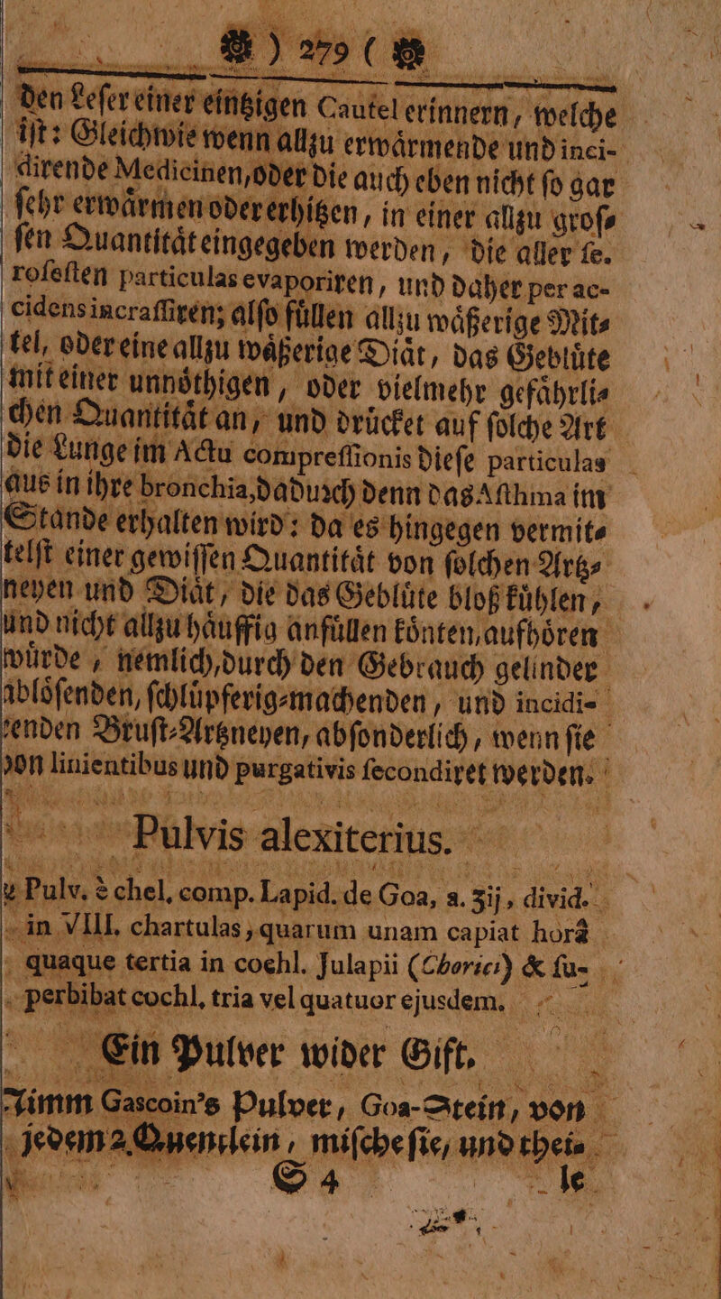 „ 4 Pet e aufel erinnern, welche den Lefer einer eit ntzigen ih 5 | dirende Medicinen, fen Quantität eingegeben werden, die aller fe. roſeſten particulas evaporiren, und daher per ac- cidens incraſſirenz alfo füllen allzu waͤßerige Mit⸗ tel, oder eine allzu waͤßerige Diaͤt, das Gebluͤte n le Soar : 1 ey i : r er MIA A =