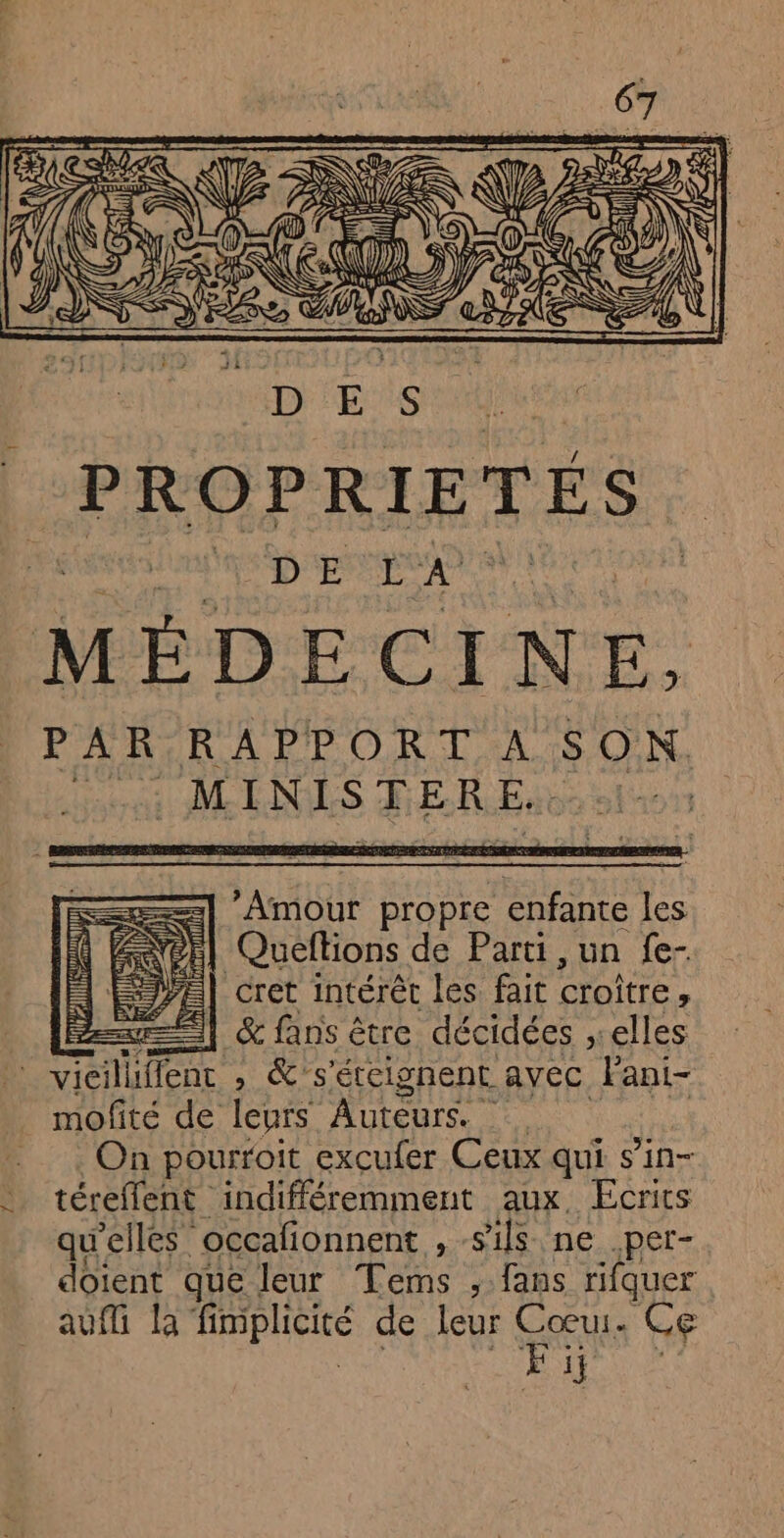 Amour propre enfante les Queftions de Parti, un fe- _cret intérêt les fait croître, &amp; fans être décidées ;:elles mofité de leurs Auteurs. On pourroit excufer Ceux qui s’in- téreflent indifféremment aux. Ecrits qu'elles occafonnent , s'ils ne .per- doient que leur Tems ; fans rifquer auf la fimplicité de leur Cœu. Ce — E 1}