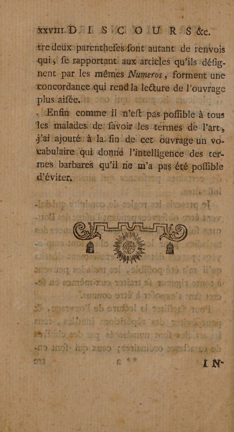 des: &gt; tredeix:parenthefesfont'atant de renvois qui! fe rapportant. aux arcicles qu'ils défig- nent par les mêmes Numeros , forment une concordance qui LEA cr de J ouvrage plus aiféeité, 300 Ip des malades: de: favoit cles termes de l’art, j'ai ajouté: à la: fin de cet Ouvrage un vo- mes barbares qu'il ne m'a | pas été pie shévisene: haié, nf. a \ 7 LH à ét, r à PTE 2€ r AOATIIE f € 91 1 : A : : 7 à 4 ë CP | in LA a ET ES mQ La : : DE CF vi ? A + Et ve f ta 4 F0 9145 i M AL 0 4 Va rh r “1 dr « ti pa À ho ÎRE i 1 : ? - » e É F € À 4”