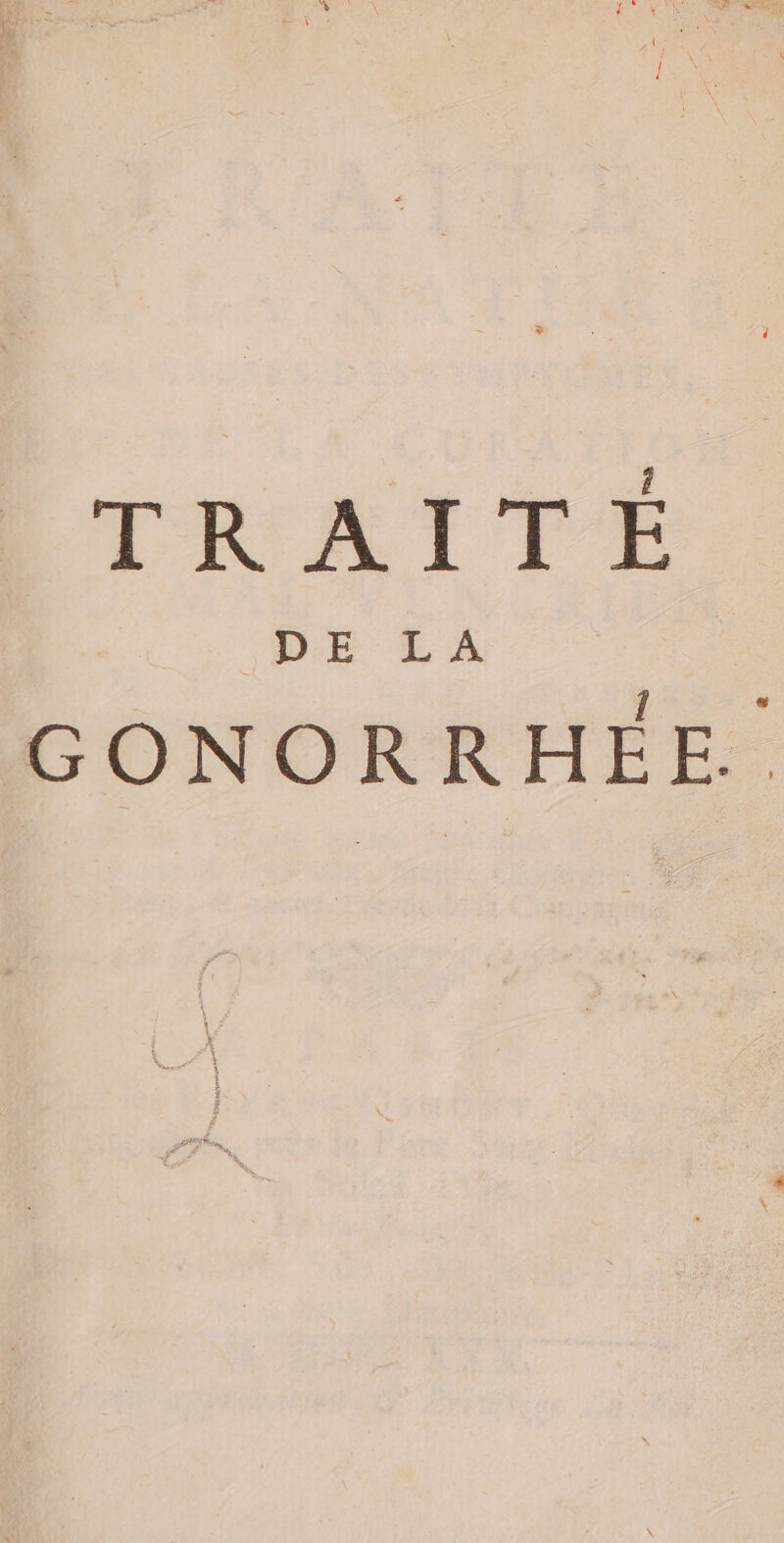 TRAITÉE DE € À Fe. GONORRHÉE.