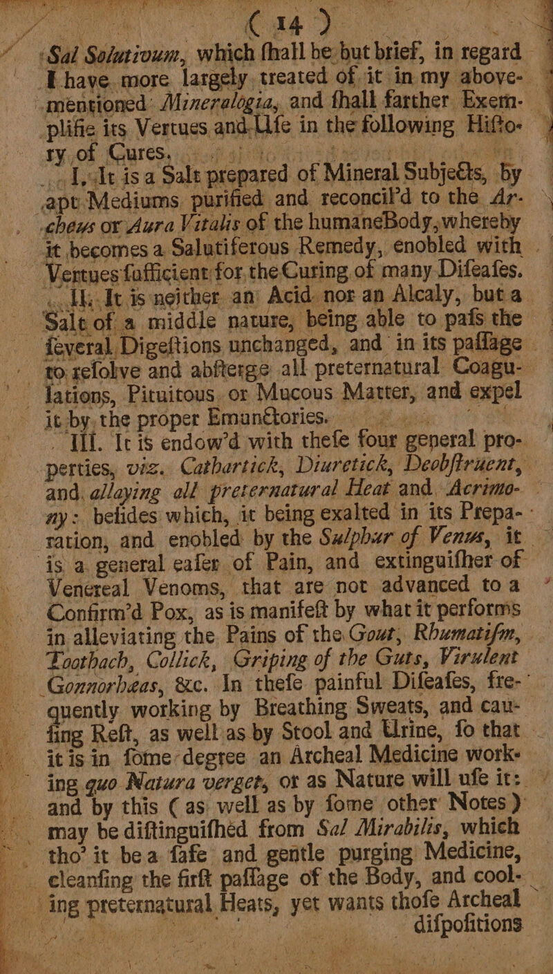Dee - aS ¢ 1 eae go s ry of Cures, cheys ox Aura Vitalis of the hamaneBody, whereby lations, Pituitous. or Mucous. Matter, and expel it by, the proper Emanttorics. agin TIL. It is endow’d with thefe four general pro- is a general eafer of Pain, and extinguifher of Venereal Venoms, that are not advanced toa Confirm’d Pox, as is manifeft by what it performs ba '76 POA. &gt; AN, ©: ete oe Ne . Beaty to i f quently working by Breathing Sweats, and cau- 1 it is in fome-degree an Archeal Medicine work- difpofitions °