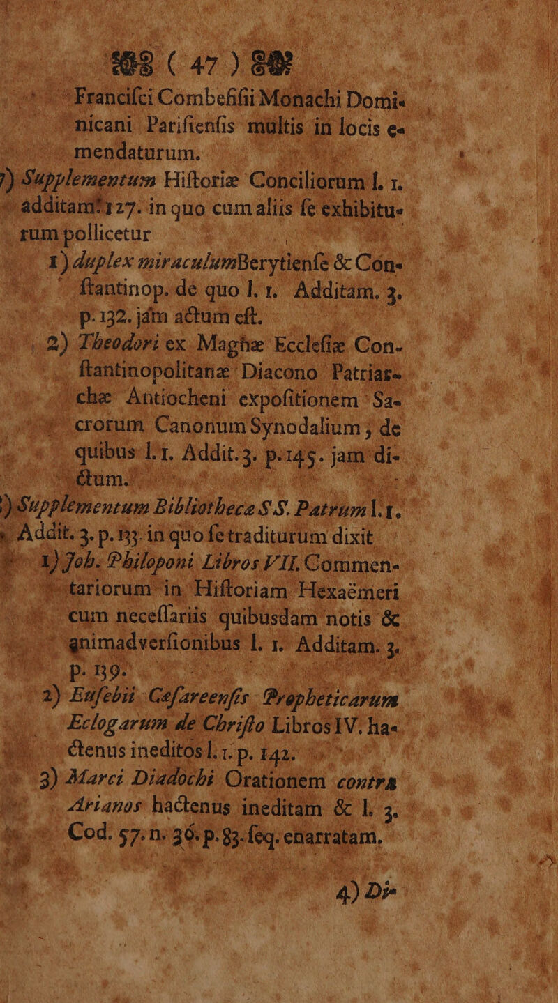 Es ) cr tni Hiítorie- Cdi L - additam? . sum pollicetur : FOE - ftantinop. dé quo 1. 1. Addita. 3 '- p: 132. jdm actum cft. L5 Theodori ex. Maghz Ecclefie ix -Con- crorum Canonum Synodalium ; de | Mun nó huit - A ddit. 3. p. 83. in quo fetraditurum dixit à Totariorum i in. Hiftoriam Hexaémeri j 0. cum neceflariis- quibusdam ' notis &amp;. /. &amp;enus ineditosl.r. p. 142. : 3 - Arianos hactenus ineditam &amp; M2; Cod. A D; » 36. p Lai m 4 d UA NAT L^. » Á ) bU PU 4 i ! E n e E