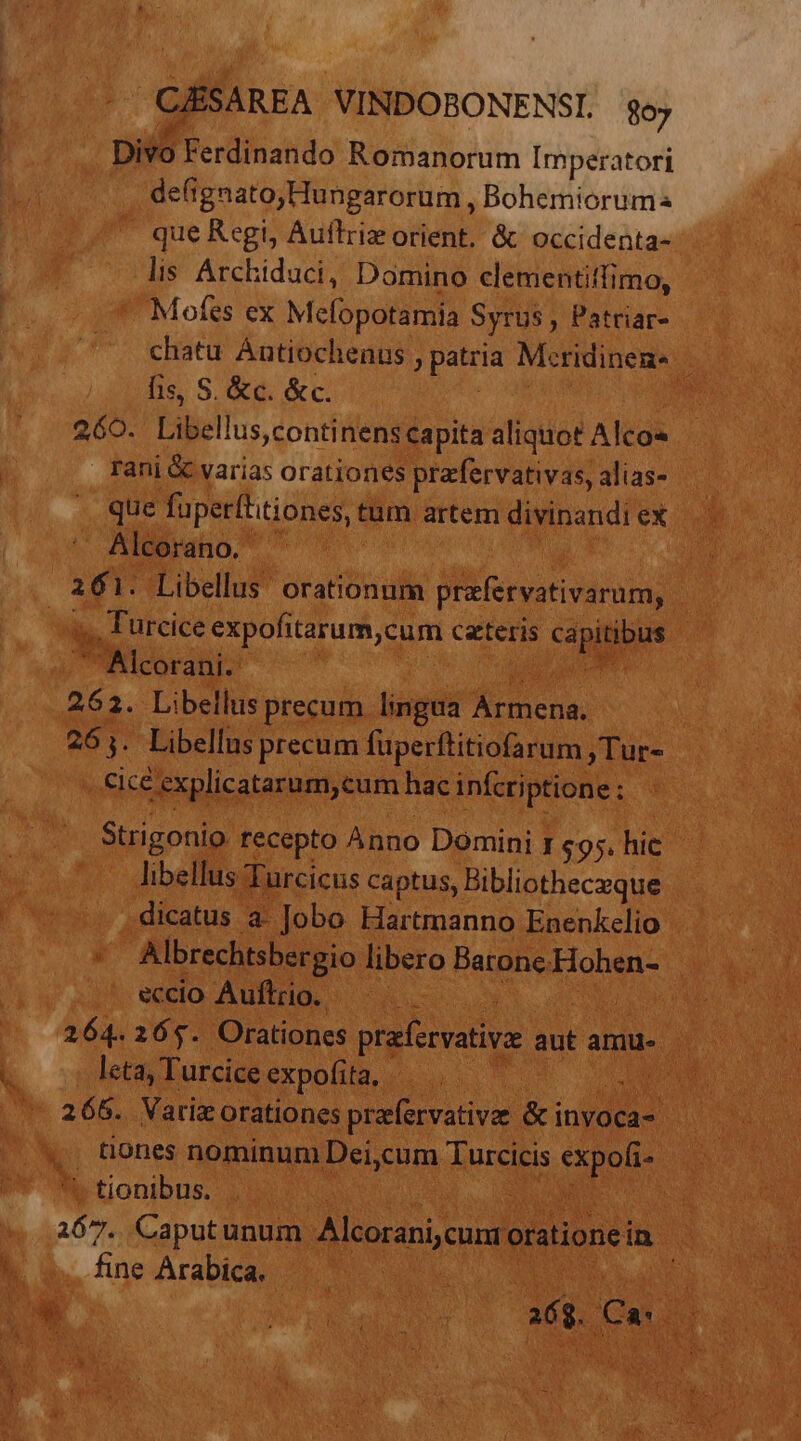 Mano sd LU d (Mm Libell | d^ prat ;,, Turcice expofi Alcorani. | cedi V Ly .. Cice. explicatarum,cum hac PEINE. po »3 6 Strig onio. tecepto. Ani | Domini 1e i ^. libellus Turcicus captus, Bibli. . dicatus a- Jobo TOME inenk .€ccio Auflrio. - e lcta, Turcice expofi C RNCNUNE