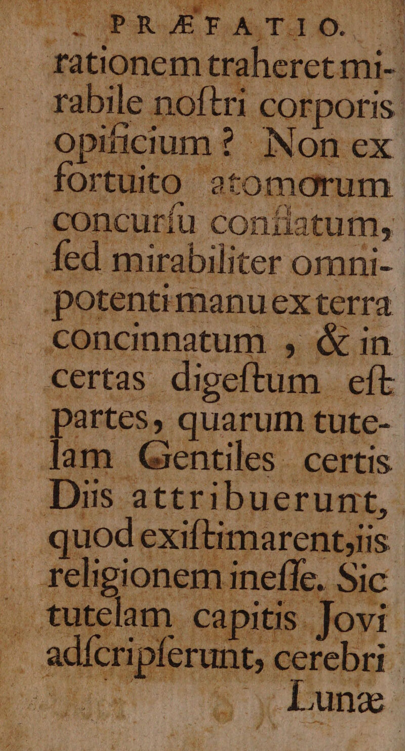 E. cd TOP EFASTO rabile noftri corporis opiticium ? ? Nonex ito atomorum potentimanuexterra concinnatum , &amp; in certas digeftum | eft quod exil tir ? ar entis