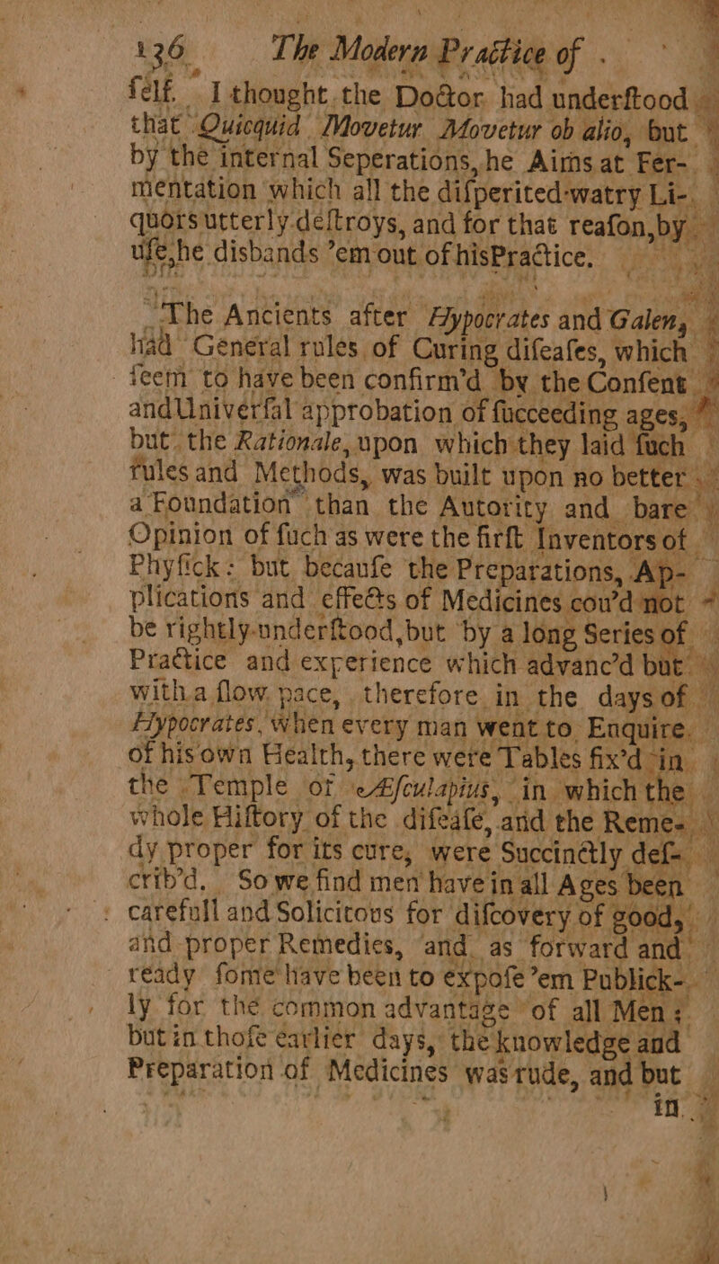 er [avy ae. et) OEE Oe ee “a felf I showa ht the Doétor had underftood — that OQuicquid Movetur Afovetur ob alio, but by the internal Sepe rations, he Aims at Fer- mentation which all the dif{perited-watry Li- ar ye. ah _Vhe Ancients after Aypocrates and Gales. e ready fome have been to expofe em Publick- ly for the common advantage of all Men ;. butin thofe earlier days, the knowledge and Preparation of Medicines wasrude, and but _ oy fad Se te age a i -