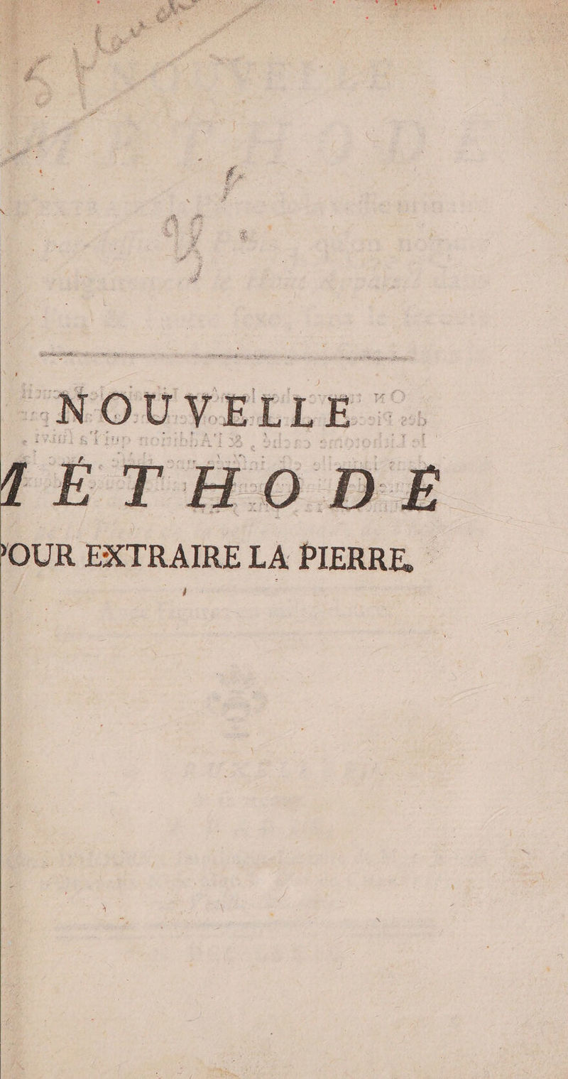 IETHODÉE OUR EXTRAIRE LA PIERRE,