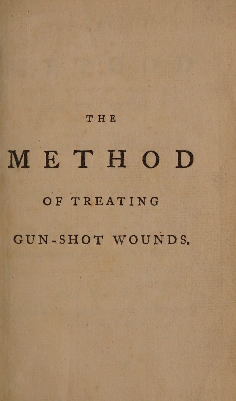 METHOD GUN-SHOT WOUNDS,