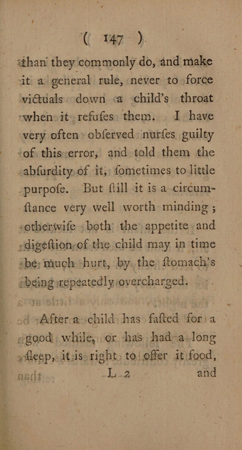 vidtuals. down «@ &lt;child’s throat very often» obferved: nurfes guilty 4 oAfter-caochild: has fated for: a good. while, or -has hhad-a:long