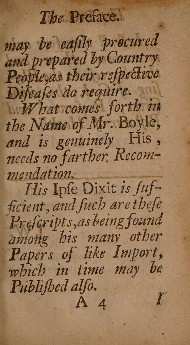 pe \enfily praciived — . « wufes do require. His Ipfe Dixit zs fuf- 5 iN a a a 3 ni il ; Kh ( ‘ i : h. w apers of like Import, which in time may be Publifhed alfo. . : : ate °