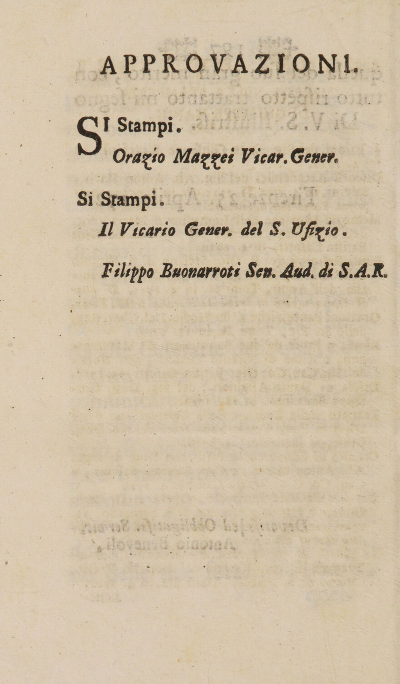 APPROVAZIONI. Tann MIELE Orazio Magget stan Gener. Sì Spanipli sai Al Vicarso Gener. del $. Ufo. Filippo Buonarrote Sen. dud, di S.A.R.