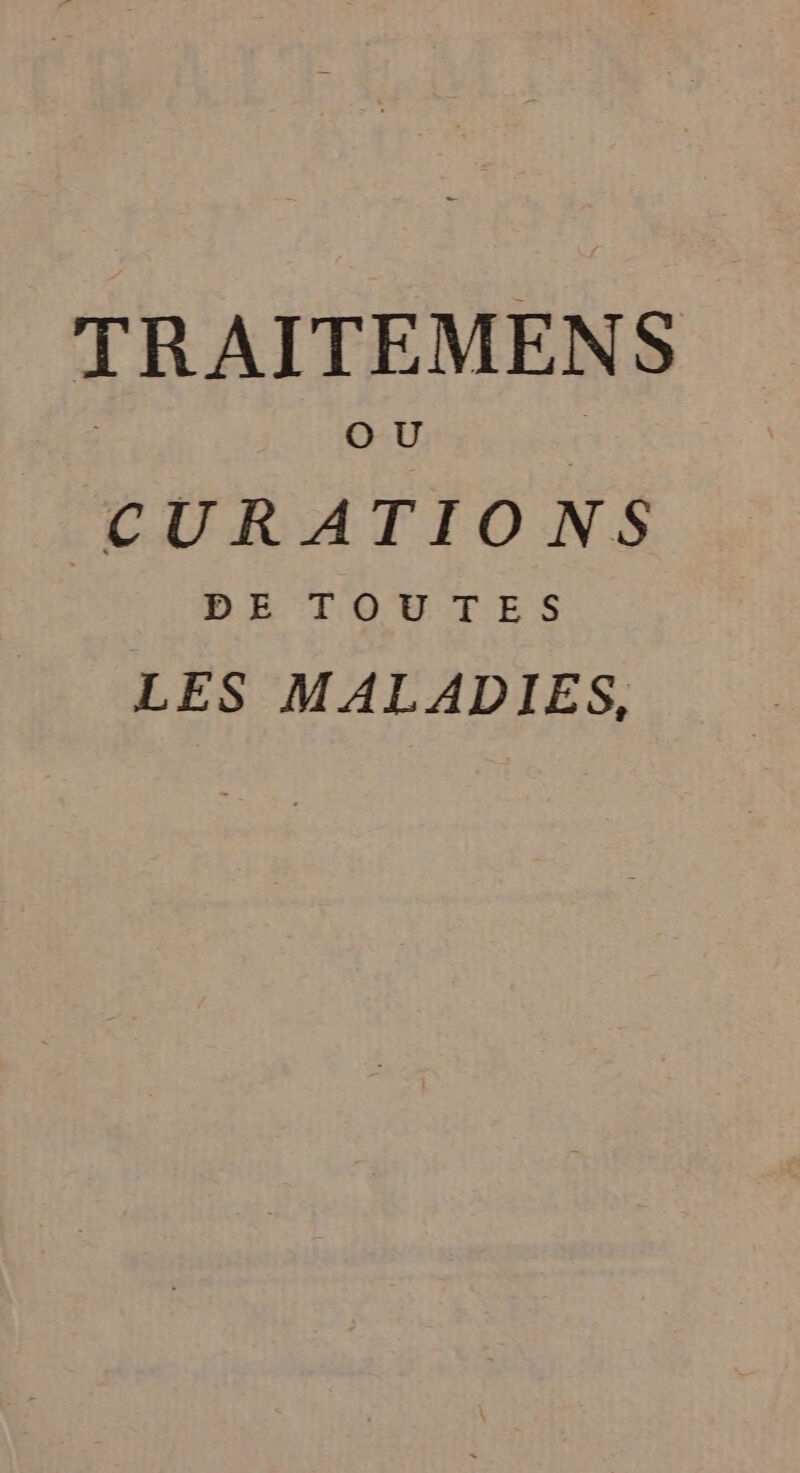 TRAITEMENS CURATIONS LES MALADIES,