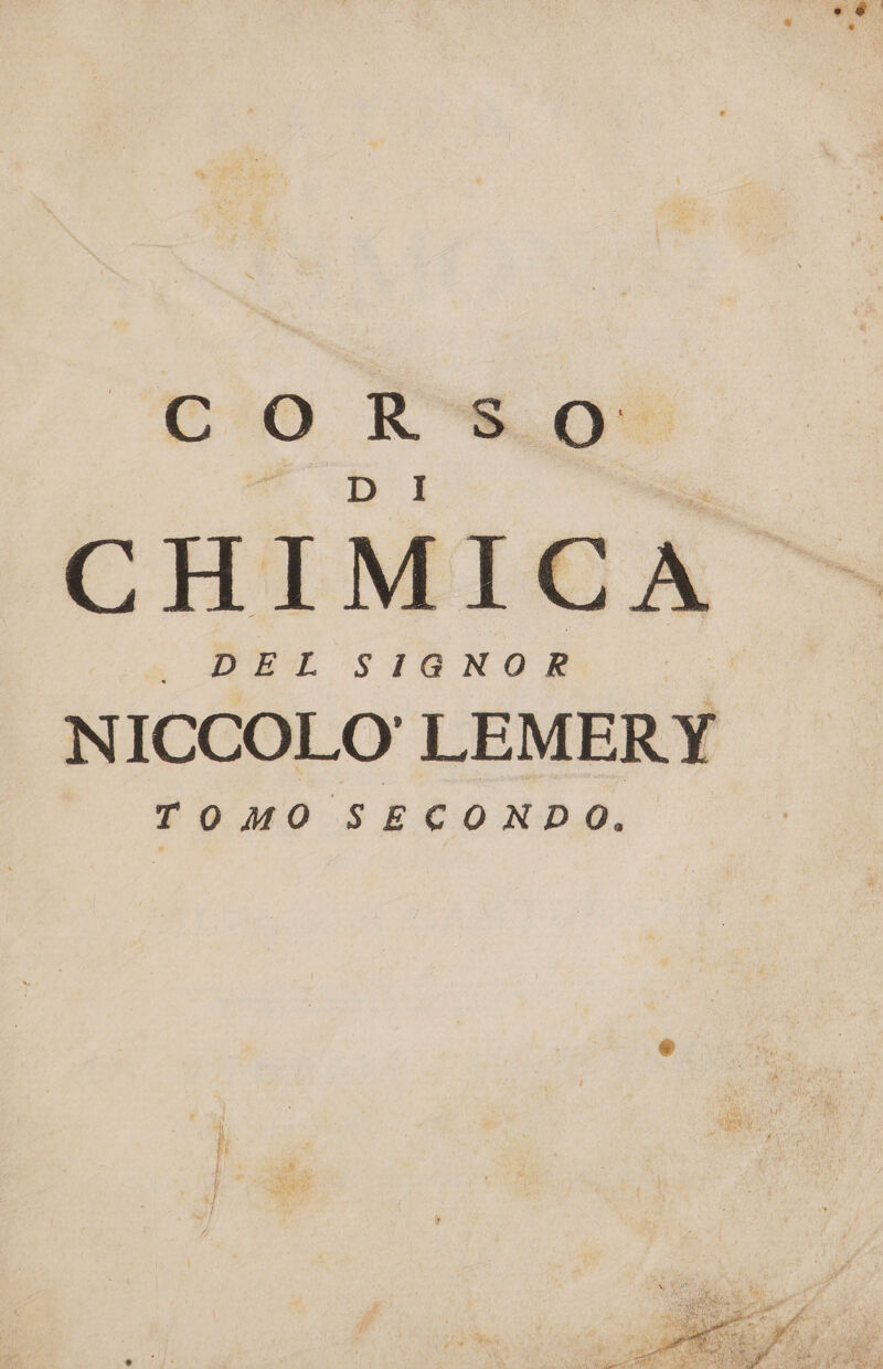 corso CHIMICA DEL SIGNOR NICCOLO LEMERY TOMO SECONDO.
