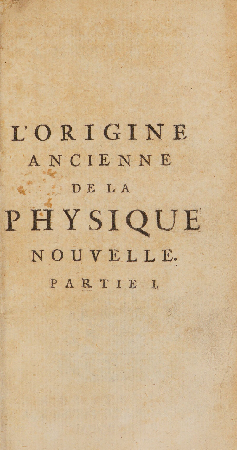 SR RO PAS ee s LORIGINE | ANCIENNE. LA Nage DE LA DH LSTORR NOUVELLE.