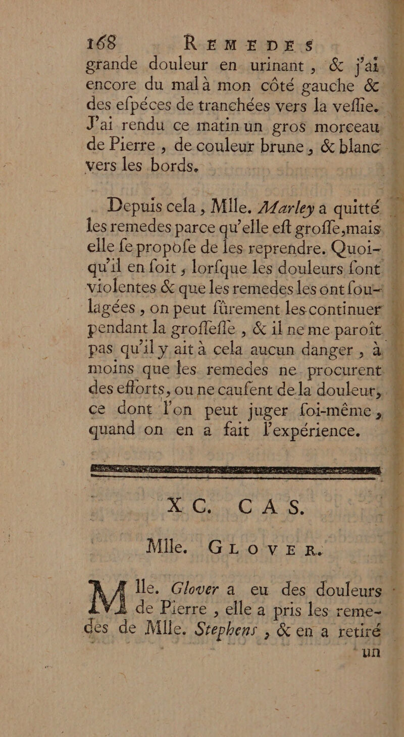 vers les bords. elle fe propofe de les reprendre. Quoi- ligées , on peut fürement les continuer pendant la groflefle , &amp; il ne me paroît quand on en a fait l’expérience. Mlle. GLovEeRr dés de Mlle. Stephens ; &amp; en a retiré un