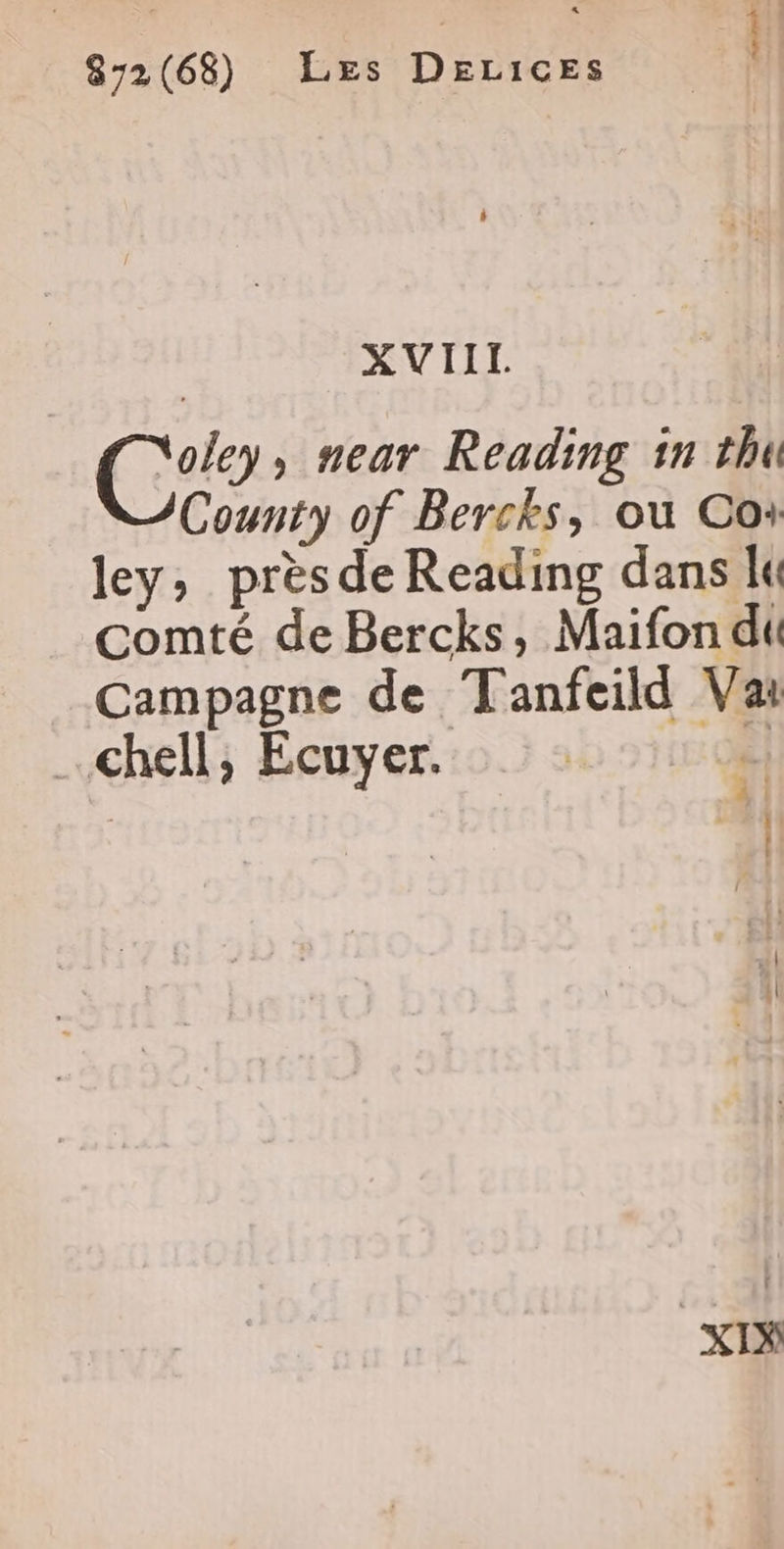 872(68) LxEs DeLices XVIIT. C2? , #ear Reading in thu County of Bercks, où Co ley, près de Reading dans lu comté de Bercks, Maifon du Campagne de Tanfeild Va …Chell, Ecuyer. e LL. à L XI