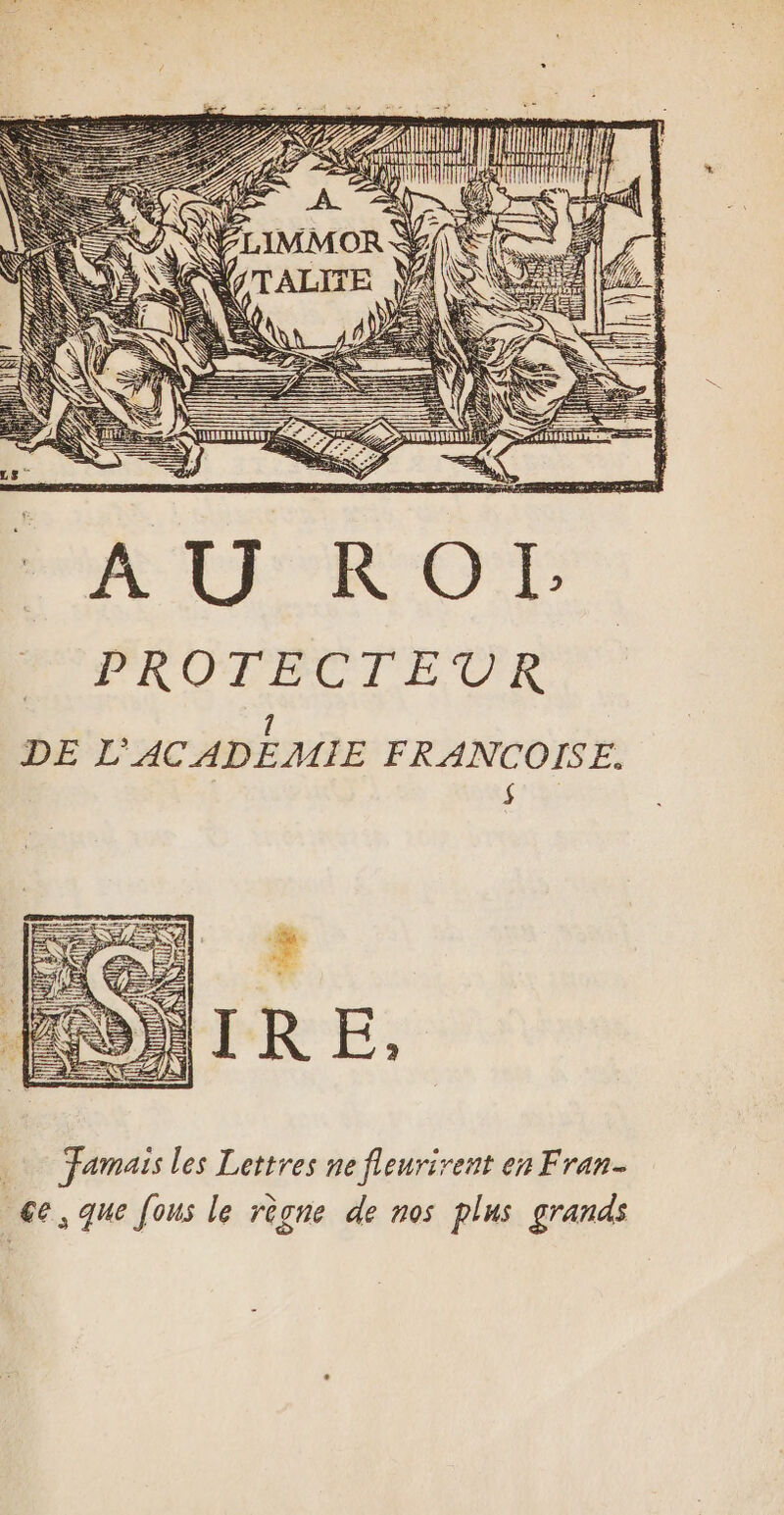 DIT Pa y/s L: 74 PIE Pr FA 4 $ Jamais les Lettres ne fleurirent en Fran- Ge, que fous le règne de nos plus grands