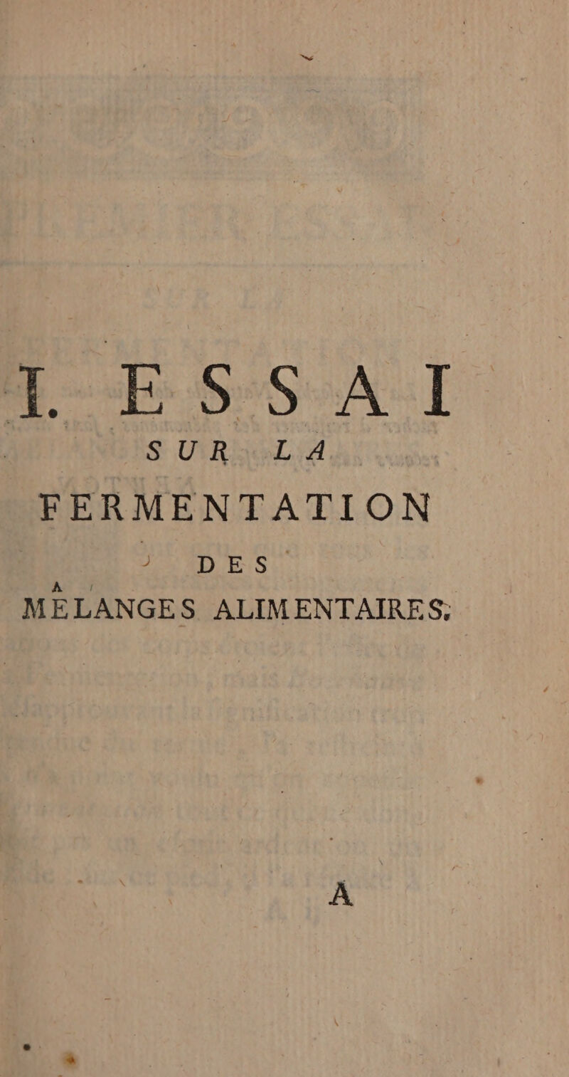 d ESSAI S UrR EL 4 FERMENTATION DES. À / ; MELANGES ALIMENTAIRES: