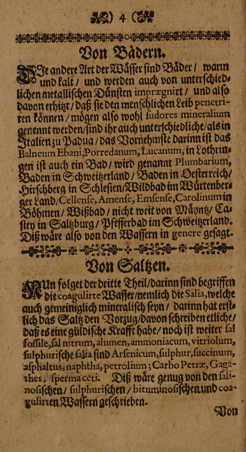 ER Bon Bader 0 — Davon erhigt/ daß ſie den menſchlichen Leib penetri- sen Fönnen / mögen alfo wohl fudores mineralium genennt werden / ſind ihr guch nterſchiedliche / gls in Italien zu Padua / das Vorne | . Balneum Ebani;Porredanum; ‚ucanum; in Lothrin⸗ “ — iſt auch ein Bad / w Dirſchberg in Schleſien / Wildbad im Wuͤrtenber⸗ ger Land / Sellenſe, Amenfe, Eimfenfe,Carolinumin Diß wañe alſo von den Waſſern in genere geſagt. ee x x N daß es eine gudiſche Krafft habe / noch iſt weiter ſal aſp — A 1 thes; ſpermaceti. “TC — zulirren Woſſern geſchrieben. * BR Won a &amp;