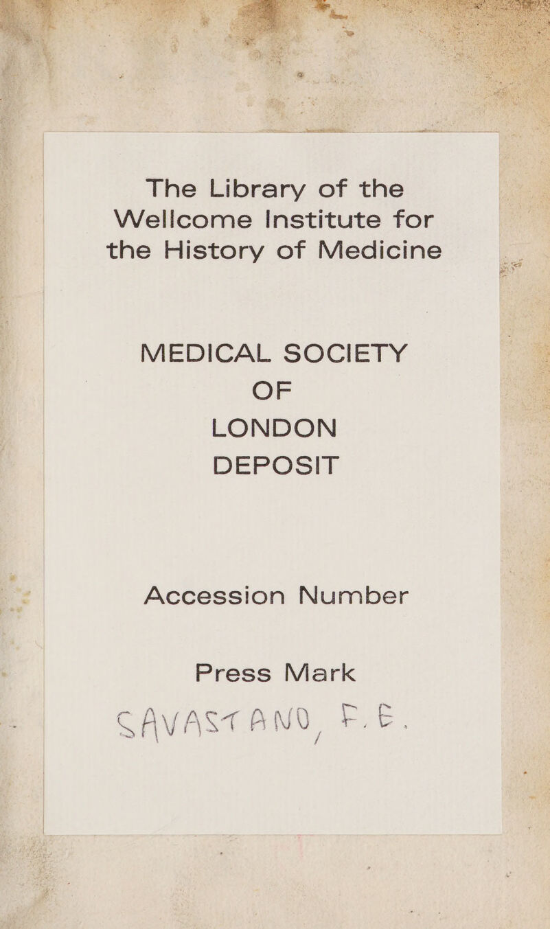 The Library of the MEDICAL SOCIETY OF LONDON DEPOSIT Accession Number Press Mark