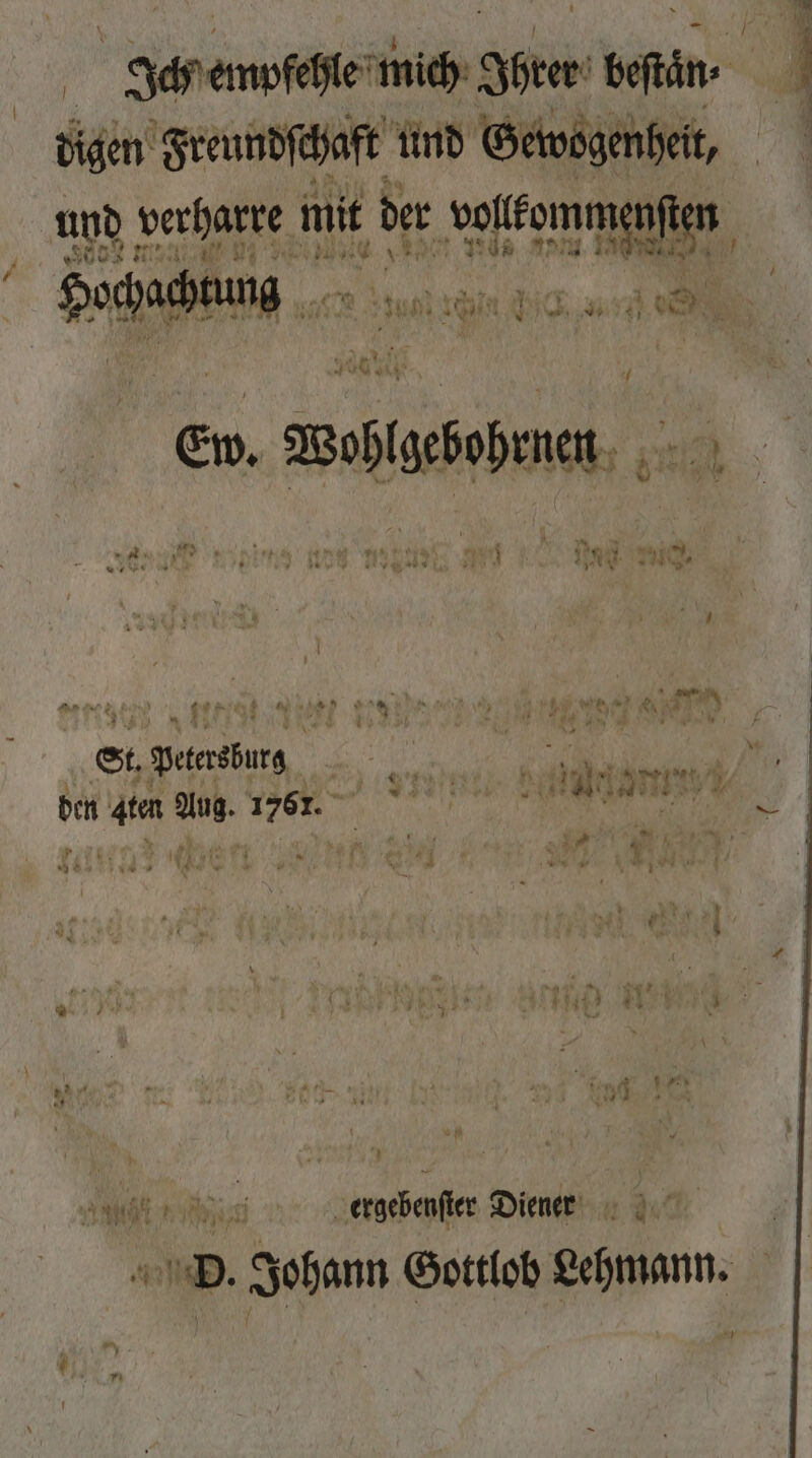 — ehe fh A digen Freundſchaft und Gewogenheit, und verharre mit der een e e 8 . aan Y Nur N Ew. Toflgebnpenen. uch A fl 5 8 1 4 u . * a 1 1 72 ji 80 7 A 1 St. etersbur . 2 1 5 „ es einne ben 1 ung Kahn | G le 65 Johann Gottlob ebm.