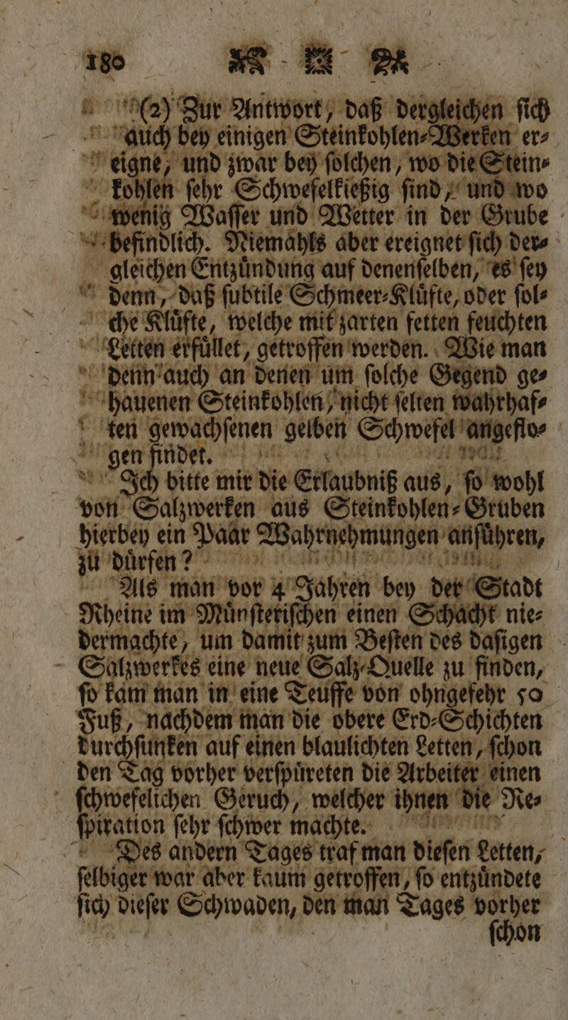b l 2 1 NEM N * ww: = { nn 5 * Koh N N 197 ne jr mh 1 3 A 0 d e Stei 0 Sein. ko Lehr Schwefelkle 9 e f wenig Waſſer und . in d er Gelbe “ eindlich. dean aber eigne der⸗ gleichen Entzüͤndun 5 0 denenſelben, es ſey f 0 ‚den dab ſubtile Schmeer⸗Kluͤfte, oder ſol⸗ Kluͤfte, welche mit zarten fetten feuchten i d ah na un le Wie man 1 fen n heben Sew fl ' w Ja bitte mie die Erlaubniß aus, o wohl von 19 50 n aus Steinkohlen⸗ Gruben 8 7 ar Wahrneh want en Ne zu Wine N ; 5 1015 por 4 0 155 er Ste Rheine De 5 acht nie⸗ dermach te, um damit zum Beſten des da aſigen en eine neue Salz⸗Quelle zu finden, im man in eine Teuffe von ohngefehr 0 0 „nachdem man die obere ae vhfutten auf einen blaulichten Letten, ſch den Tag vorher e Die eo: ſchwefelichen Geruch, welcher ihnen ration ſehr ſchwer ache CHR we Des andern Tages traf man bieten ene ſelbiger war aber kaum getr offen, ſo entzuͤndete ſich dieſer Schwaden, den u an Tages ee