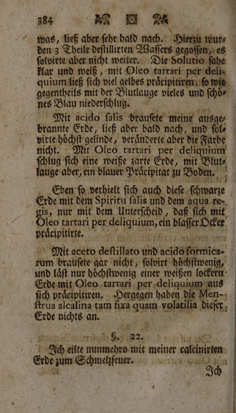 ſolvirte aber nicht weiter. Die Solutio ſahe klar und weiß, mit Oleo tartari per deli. quium ließ ſich viel gelbes praͤcipitiren, ſot nes Blau niederſchlug. Mit acido ſalis Häute meine dus e⸗ Ban gefinde , veränderte aber die Farbe nicht. Mit Oleo tartari per deliquium 5 fi eine weiße zarte Erde, mit Blut⸗ uge aber, ein blauer Praͤcipitat zu Bol n. Ar: Ace dre a i em brauſete gar nicht, ſolvirt hoͤchſtwenig, Erde mit Oleo tartari per deliquium e ſich präeipitiven. Hergegen haben 10 lia Dit, 45 2 1 * N WR 2 a; 19 ei N N \ Ich lte e mit meiner eafiniten