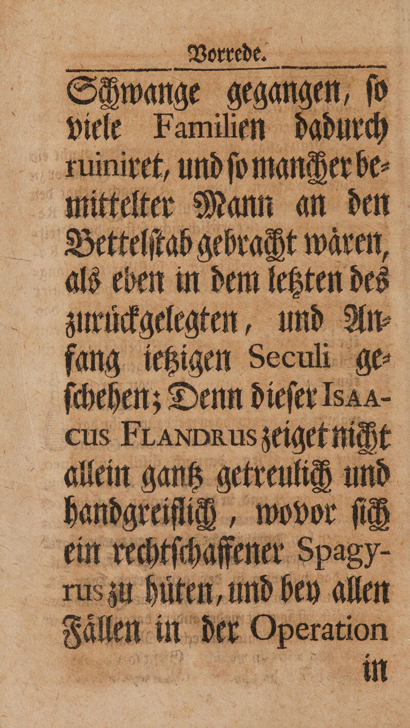 75 cant in 4 * hien des a zurückgelegten, und An⸗ fang ietzigen Seculi ge⸗ ſchehen; Denn dieſer Isaa- cus FLANDnus zeiget nicht