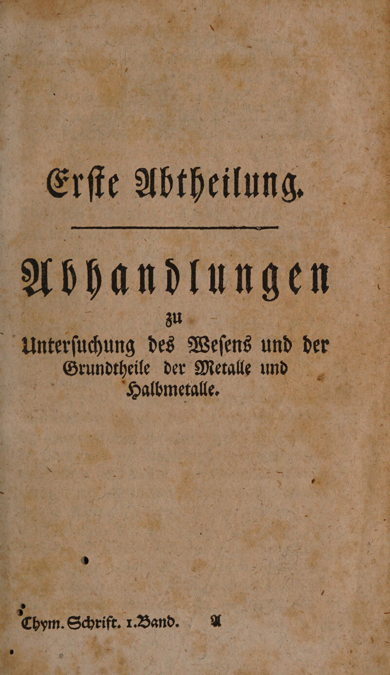 Erſte Abtheüung 9 Abhandlungen N Unterſuchung 95 Weſens und = 1 ABEND N Chym. Schrift. 1. Band. 2 09 .