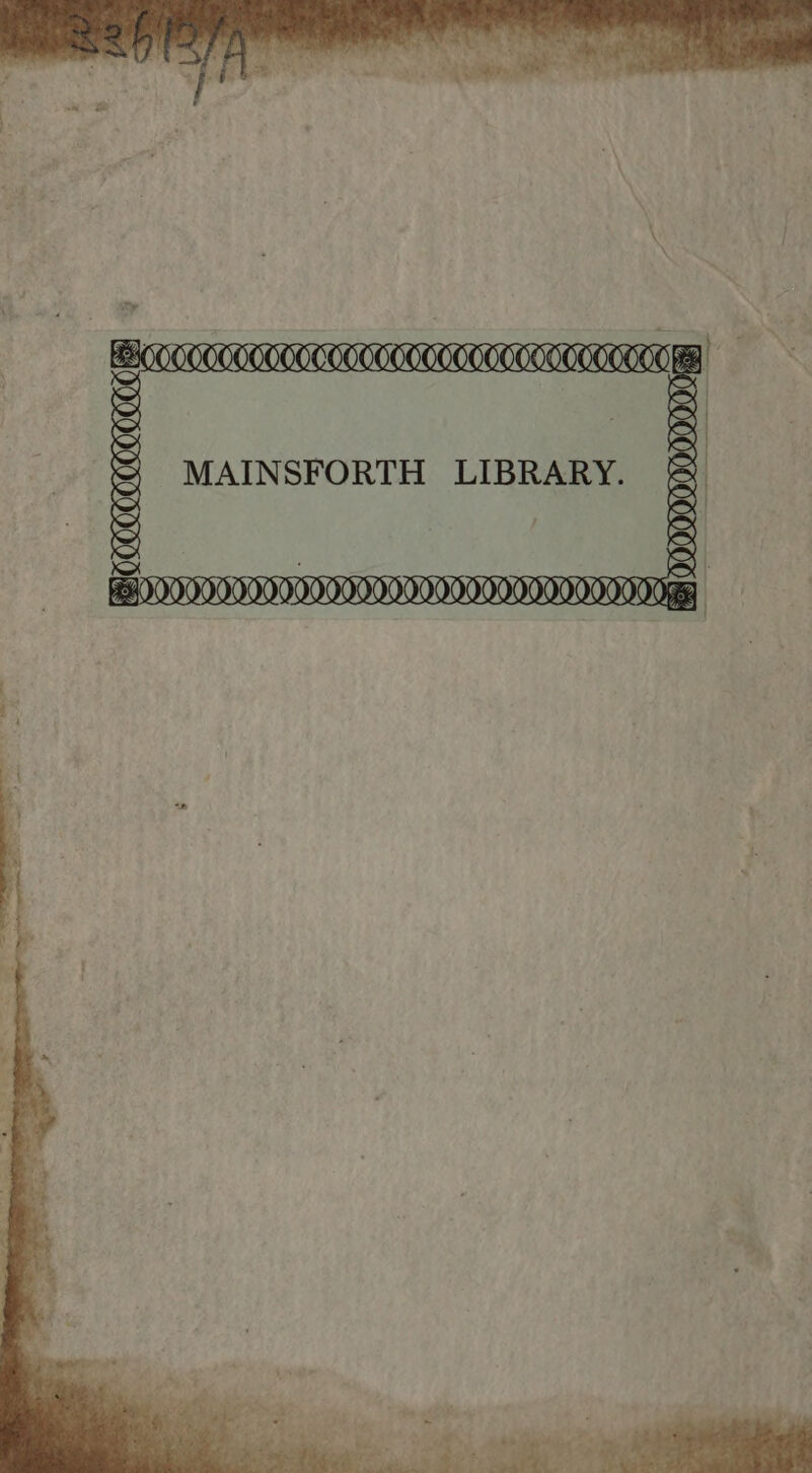 MAINSFORTH LIBRARY. WOIVIOIID? AMA OSOSOTOSOTHTONOSOIOOTOTOTOTOTOSIIONA6