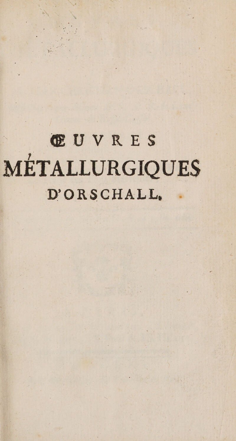 MÉTALLURGIQUES D'ORSCHALEL, .