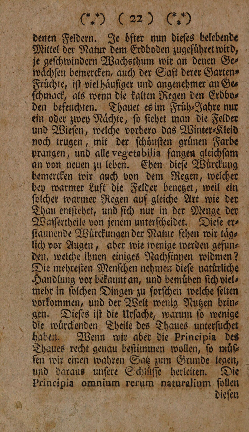 en (2) en‘ an.von neuen zu leben. Eben: diefe Wuͤrckung bemerken wie auch von dem Regen, weicher den, welche ihnen einiges Nachſinnen widmen? — babapı Penn wir ober die Principia Des fen wir einen wahren Satz zum Grunde lee und daraus unfere Echlüffe herleiten.
