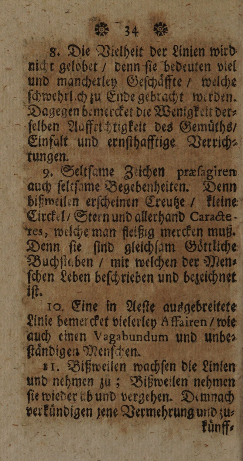 ij nid 900 FR Den nr 2 b deu us id und mancherley Geſchaͤffte / ox E ioi iu Ende gebt icht wet E e de: Gemuͤths / infalt und ern tige Q ES : e i 5 uU auch br dd | Dem Bifmalın eremum Create, Haie Circkel / Stern jeu allerhand Caradte- es, wache man eißig mercken mut Bude ben /* mit rh ber 3 n v [n us Alben e und Ps aan auch einen d banden und nb e fländige: Menſce ff; 1. Bißweilen wachſen dle enen und nehmen zu; Bißwellen nehmen fie wieder cb und vergehen. Demnach ver e eee A init, >