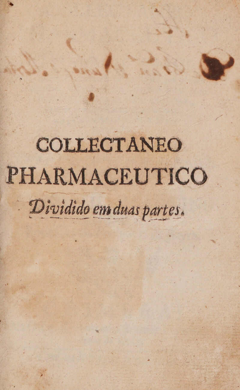 — COLLECTANEO PHARMACEUTICO - Dividido em duas f partes,