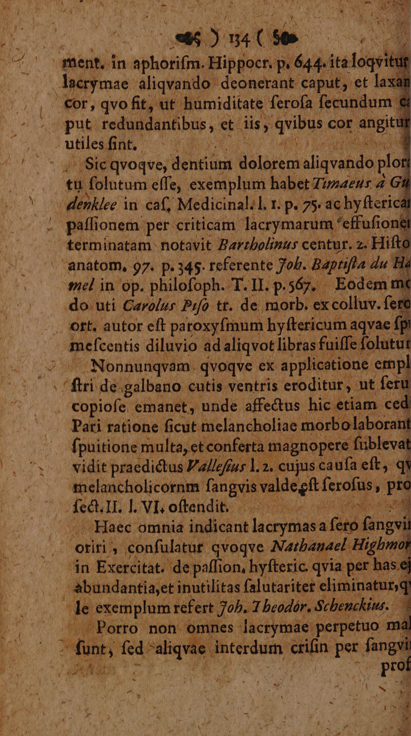 gy E NA^ utiles f nt. FIT RE E. ' Sic qvoqve, Med üoliptc eros ioplo j tu folutum effe, exemplum habet Tuzaeur 4 GH denklee in. caf; Medicinal, l. 1. p. 75: ac hy ftericá sicl in op. philofoph. T.IL. p.567, Eodem me do uti Carolur Prfo tt. de morb. ex colluv. fero r mefcentis diluvio ad aliqvot libras fuiffe f folutut Nonnunqvam. qvoqve ex applicatione empl dui de galbano cutis ventris eroditur nt feru copiofe. emanet , unde affetus hic etiam. ced Pati ratione ficut melancholiae morbolaborant fpuitione; multa, et conferta magnopere: (blevat vidit praedictus Pallefius | 2, cujus caufa eft, qi melancholicornm fang gvis valdegft: f: erofus » pro fedt, ILlVLoftndit . -. A ike et Haec omnia indicium lesse a LC fined 'otiti «onfulatut qvoqve Nathanael Higbmoi in Exetcitat. de paffion, hyfteric. qvia per hase , &abundantiayet inutilitas falutaritet eliminaturq / le exemplum refert Job. 7 beodór. Scbenckius. e interdum. crifin per. feng mm TT | prot * N d € ' m - : ) h. Eu. x U o b D : «i x ^ t M ps T6 Y. 2173 ^ EN