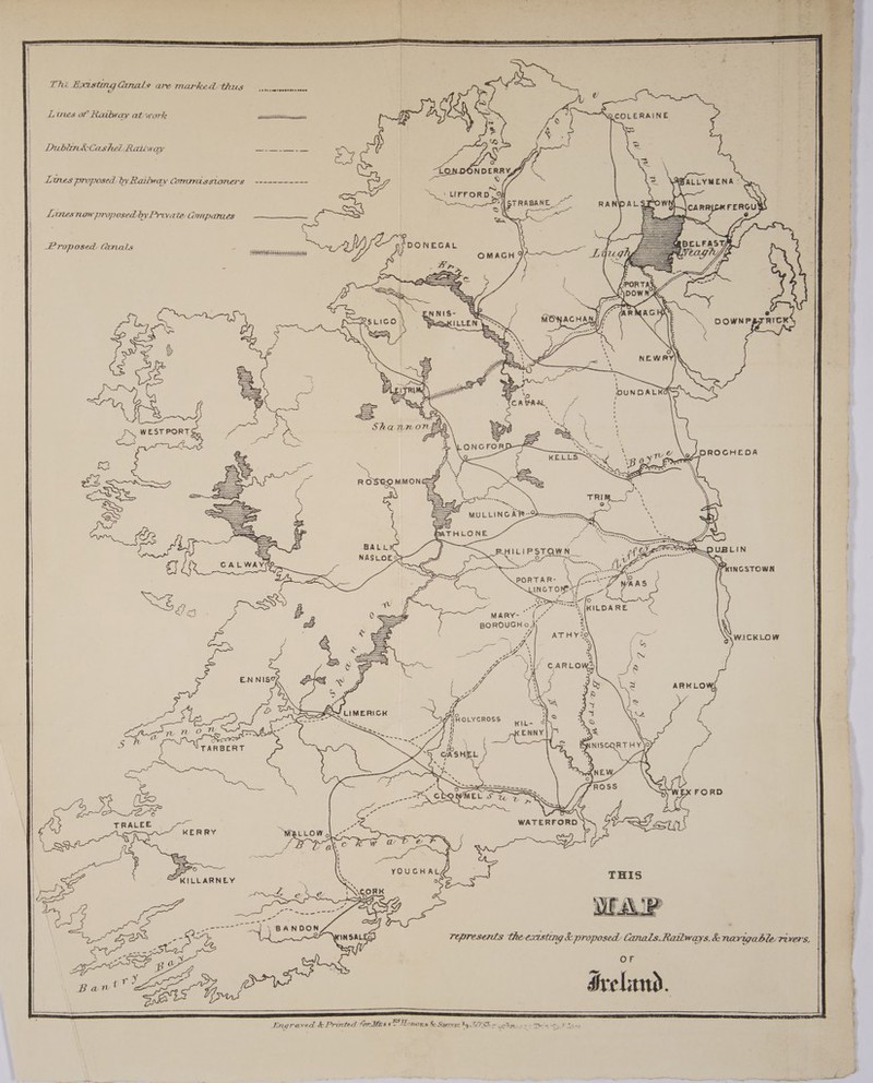 ere err | Thé Boasting Canals are marked ths | Lines of Raibvay at work Dublin&amp;CashelRaitway Lines proposed by Railway Commissioners ----------- Lines now proposed by Private Companies ne DONEGAL Proposed Canals fs, 5 ae INSALEQ S Engraved &amp; Printed torMns 68 Toners X. Sarcvse By WISE 1 &lt;&lt; A of oo } PORTAR r go was ( INGTONY? Lf F Opec ic eee au 2 esas . ‘ We “ 4 Srelind. DROGHEDA WICKLOW