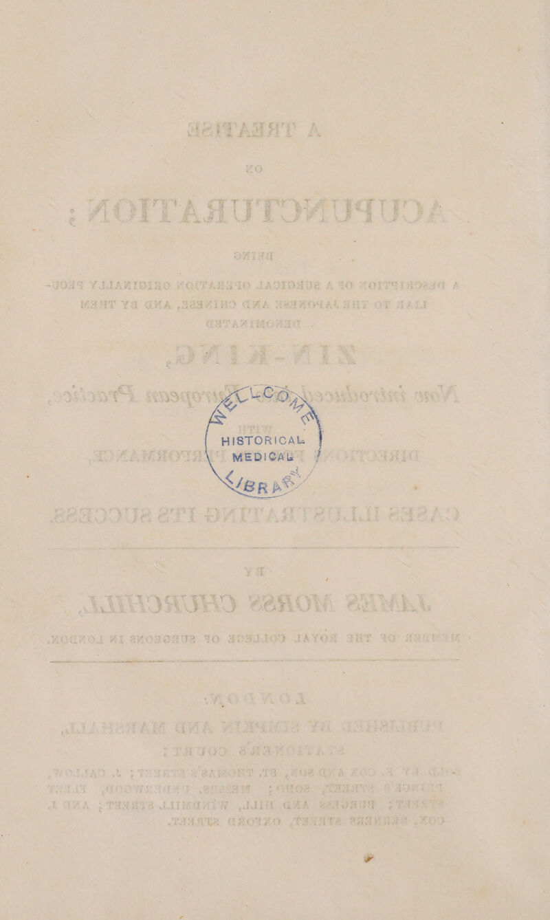 ha a ro ie ee - ea wee * v ‘a cA Gabe 2 to ss Jes Santee se : eee % amen Sha. age Se I -~ Bide: s ¥ Py be ; hs : apes! - es a = , ~. . *) 7 ~~ 7 = ; NF f 5 ‘ . a b . hae ; sts rie B a ay : AT fp : : ‘ : iti als : ae), et nee ; va EP he hdl he fete a erage ae hot sea Ree i : ; ) aon * , Tats mn a 4 os AOYTAAUTOWUIUDA. onisa ae oe ~~ 7 -~JOHT YILANIOILO notraaato JAQIDAUZ A TO MOITELADEGA A af MGT Ya Gua <sea71HD GwA WaWKOTAL AHT OT TALI ; . GATAMIMONET . PVA aA-“IS » sostontl =“ LB Yoomborcis os0V) ~ MAD fTISA i | HISTORICAL Aces cA NROTA tz MEDICAL BBROIE 6 art DUITA ae ee Ode AD Bi caeigocal” SRAM me Ae ed CAD ~ ae  x y a Ss 2 - © AWOMUHO eaROM eK moans wI avowoate TO aDHIOD JAYOR BHT TO avavc = ee Se t Mou “OR wht HUAN ‘anh ware ta (ghana Q THUGS. eaanorvare ; ae t , TANTS 2 aeaMORT hh Cs yea £05. © Ya. iow : (Tit cabowrs IGN T- OfgeRM ~ ade iy AMA ; THEMT! JIIManEW ek can teromsa Ph ty TAGAT aHOTHO THAT, F Pia yee 2% as o cs foe yaa tos eg Law vel 5p ape, ey = (eee i. A a) rN wes sel ie ee oa ‘