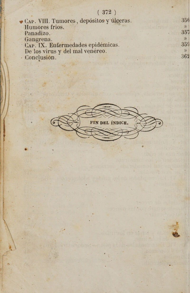 + Gar. VII. Tumores, D RE Humores frios. : Panadizo.. Gangrena. Cap. IX. Enfermedades epidémicas. De los virus y del mal venéreo. - Conclusión.